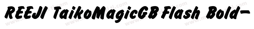 REEJI TaikoMagicGB Flash Bold字体转换
